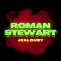 Roman Stewart - Jealousy
