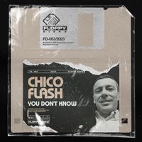 Chico Flash - You Don't Know