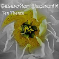 Ten Thence - Generation Electronix