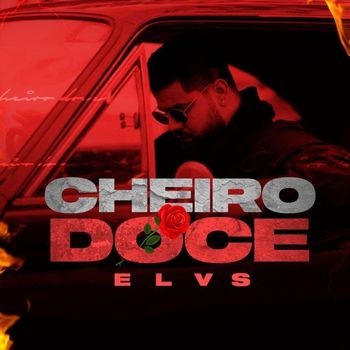 Elvs - Cheiro Doce