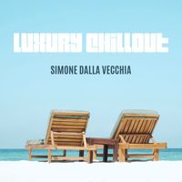 Simone Dalla Vecchia - Luxury Chillout