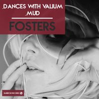 Fosters - Dances With Valium