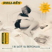 Holldën - I'm Not In Berghain