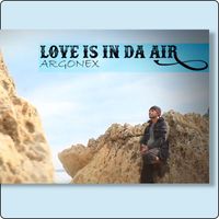 Argonex - Love Is In Da Air