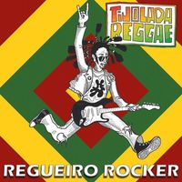 Tijolada Reggae - Regueiro Rocker
