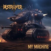 Destroyer - My Machine