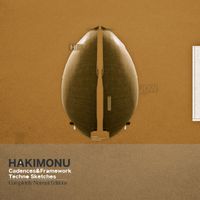Hakimonu - Cadences & Framework: Techno Sketches - Completely Normal Editions