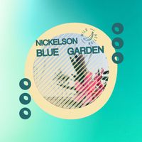 Nickelson - Blue Garden