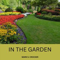 Mark S. Crocker - In The Garden