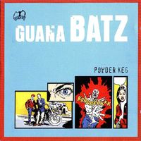 Guana Batz - Powder Keg