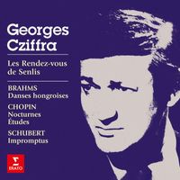 Georges Cziffra - Les rendez-vous de Senlis. Brahms: Danses hongroises - Chopin: Nocturnes & Études - Schubert: Impromptus