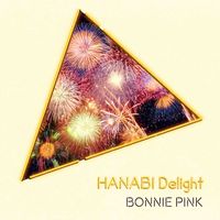 BONNIE PINK - HANABI Delight
