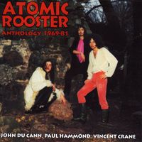 Atomic Rooster - Anthology 1969-81