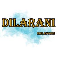 Kiki Anggun - Dilarani