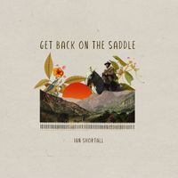 Ian Shortall - Get Back On The Saddle