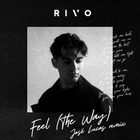 Rivo - Feel (The Way) (José Lucas Remix)
