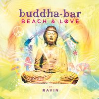 Buddha Bar - Buddha Bar Beach & Love by Ravin