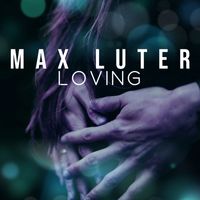 Max Luter - Loving