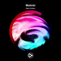 Melinki - Here Comes