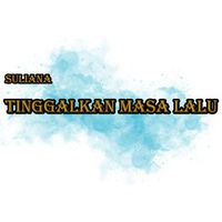 Suliana - Tinggalkan Masa Lalu