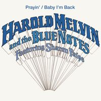 Harold Melvin & The Blue Notes - Prayin' / Baby I'm Back