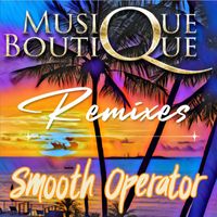 Musique Boutique - Smooth Operator - Remixes