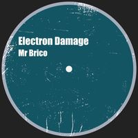 Mr Brico - Electron Damage