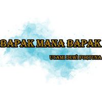 Utami Dewi Fortuna - Bapak Mana Bapak