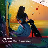 Greg Welsh - Organic Love - EP