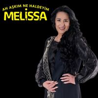 Melissa - Ah Aşkım Ne Haldeyim