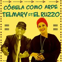 Telmary featuring El Ruzzo - Cógela Como Arde
