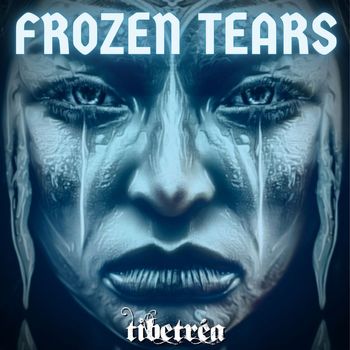 Tibetréa - Frozen Tears
