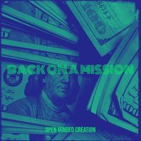 Open Minded Creation - Back on a Mission (Explicit)