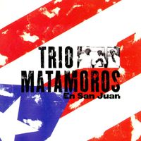 Trio Matamoros - En San Juan de Puerto Rico (Deluxe Edition)