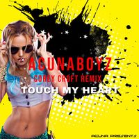 Acuna Boyz - Touch My Heart (Corey Croft Remix)