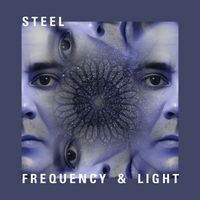 Steel - Frequency & Light
