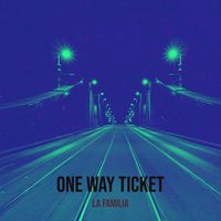 La Familia - One Way Ticket