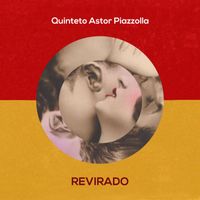 Quinteto Astor Piazzolla - Revirado