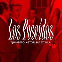 Quinteto Astor Piazzolla - Los Poseídos