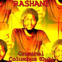 Rashani - Criminal Columbus - Dub