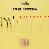 Ted - Falla en el sistema