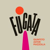 Quinteto Astor Piazzolla - Fugata