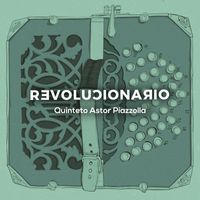 Quinteto Astor Piazzolla - Revolucionario