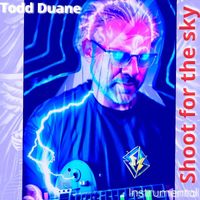 Todd Duane - Shoot for the Sky (Instrumental)