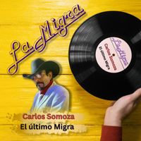 La Migra - Carlos Somoza El último Migra (Studio)