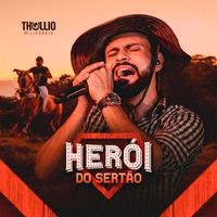Thullio Milionário - Herói do Sertão