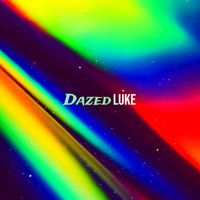 Luke - Dazed (Explicit)