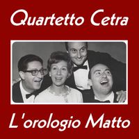Quartetto Cetra - L'orologio matto