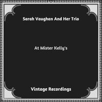 Sarah Vaughan And Her Trio - At Mister Kelly's (Hq remastered 2023)