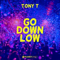 Tony T - Go Down Low
